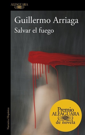 [978-84-204-3930-3] Salvar el fuego (Premio Alfaguara de novela 2020)