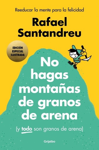 [978-84-253-6938-4] No hagas montañas de granos de arena (y TODO son granos de arena) (edición especial ilustrada)