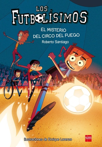 [978-84-675-8496-7] Los Futbolísimos 8: El misterio del circo del fuego